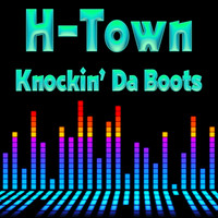 H-Town - Knockin' Da Boots (Re-Recorded / Remastered)