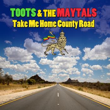 Toots & The Maytals - Take Me Home Country Road