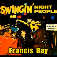 Francis Bay - Swingin' Night People