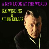 Kai Winding & Allen Keller - A New Look At The World