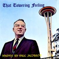 Paul Jacobson - That Towering Feeling - Hymns By Paul Jacobson