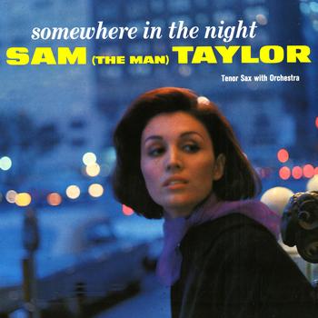 Sam "The Man" Taylor - Somewhere In The Night
