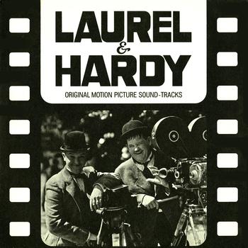 Laurel & Hardy - Laurel & Hardy (Original Motion Picture Soundtracks)