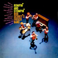 Bob Scobey's Frisco Band - Rompin' & Stompin'