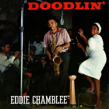 Eddie Chamblee - Doodlin'