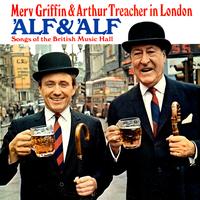 Merv Griffin & Arthur Treacher - 'Alf & 'Alf - Songs Of The British Music Hall