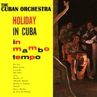 The Cuban Orchestra - Holiday In Cuba (In Mambo Tempo)