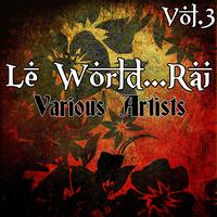 Various Artists - Le World...Rai Vol.3