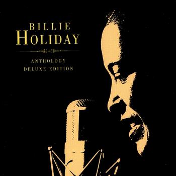 Billie Holiday - Billie Holiday: Anthology Deluxe Edition