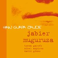 Jabier Muguruza - Hain Guapa Zaude