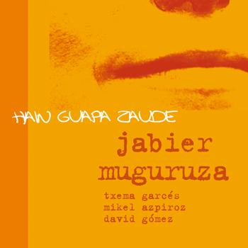 Jabier Muguruza - Hain Guapa Zaude