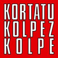 Kortatu - Kolpez Kolpe