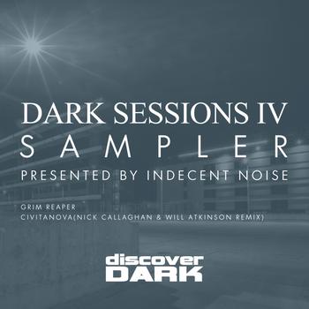 Indecent Noise - Dark Sessions IV Sampler