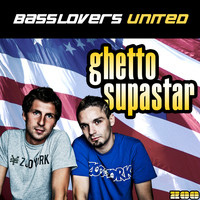 Basslovers United - Ghetto Supastar