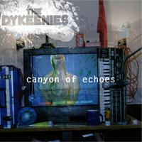 The Dykeenies - Canyon Of Echoes