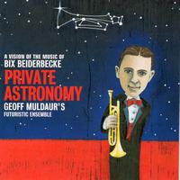 Geoff Muldaur's Futuristic Ensemble - Private Astronomy