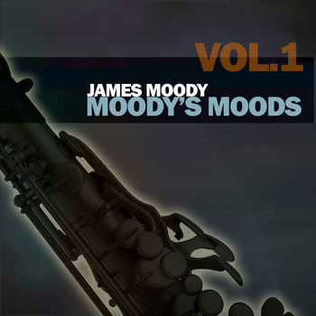 James Moody - Moody's Moods, Vol. 1