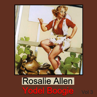 Rosalie Allen - Yodel Boogie, Vol. 3