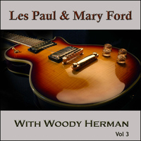 Les Paul - Les Paul, Mary Ford, Woody Herman, Vol. 3