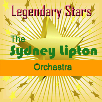 Sydney Lipton - The Sydney Lipton Orchestra