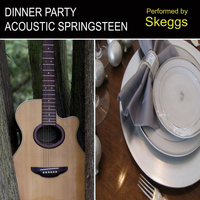 Skeggs - Dinner Party Acoustic Springsteen