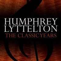 Humphrey Lyttelton - The Classic Years