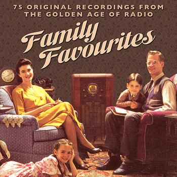 Various Artists - Family Favourites - 75 Original Recordings From The Golden Age Of Radio