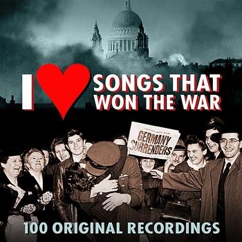 Various Artists - I Love Songs That Won The War - 100 Original Recordings