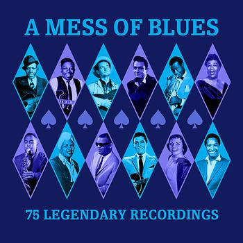 Various Artists - A Mess Of Blues - 75 Legendary Recordings