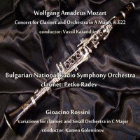 Bulgarian National Radio Symphony Orchestra - Wolfgang Amadeus Mozart - Gioachino Rossini: Selected Works For Clarinet