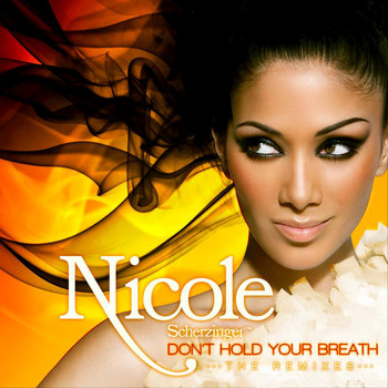 Nicole Scherzinger - Don't Hold Your Breath (The Remixes)