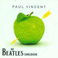 Paul Vincent - My Beatles Songbook