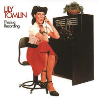 Lily Tomlin - This Is A Recording