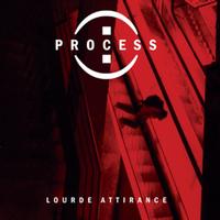 Process - Lourde attirance