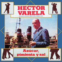 Héctor Varela - Azucar Pimienta y Sal