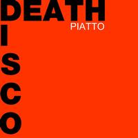 Piatto - Death Disco