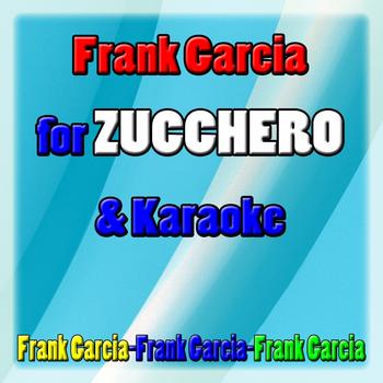 Frank Garcia - Frank Garcia for Zucchero