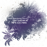 Vitamin String Quartet - Vitamin String Quartet Celebrates the Ladies of 90s Alt Rock
