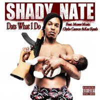 Shady Nate - Dats What I Do - Single (Explicit)
