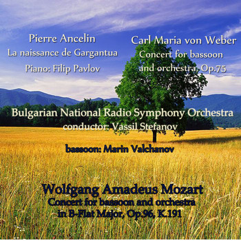 Bulgarian National Radio Symphony Orchestra - Wolfgang Amadeus Mozart - Carl Maria von Weber - Pierre Ancelin: Selected Works