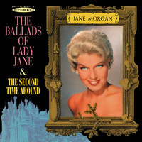 Jane Morgan - The Ballads of Lady Jane / The Second Time Around