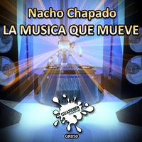 Nacho Chapado - La Musica Que Mueve