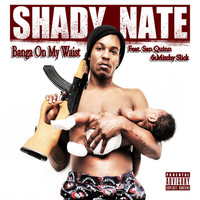 Shady Nate - Banga on My Waist - Single (Explicit)