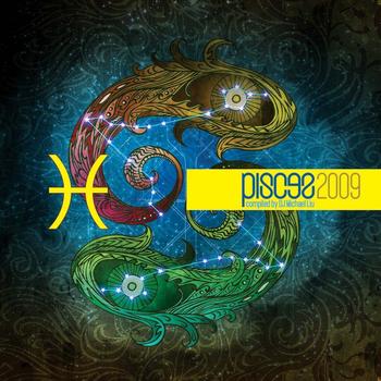 Various Artists - Pisces 2009 Compiled by DJ Michael Liu ( Illumination Records / Pisces Music )