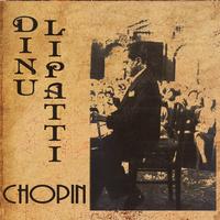 Dinu Lipatti - Dinu Lipatti Plays Chopin (Recorded 1947-1948) (Digitally Remastered)