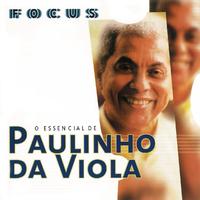 Paulinho Da Viola - Focus - O Essencial de Paulinho Da Viola