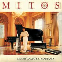 Cesar Camargo Mariano - Mitos