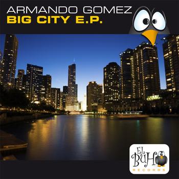 Armando Gomez - Big City EP