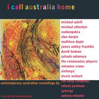 Various Artists - I Call Australia Home: Contemporary Australian Recordings