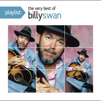 Billy Swan - Playlist: The Very Best Of Billy Swan